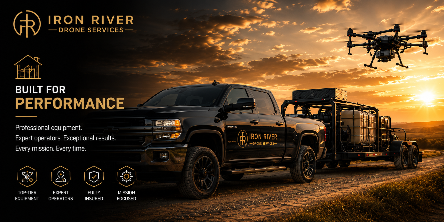Built For Performance - Professional equipment. Expert operators. Exceptional results. Every mission. Every time.